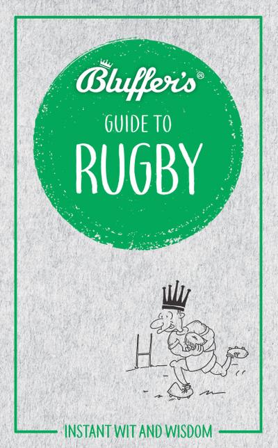Bluffer’s Guide to Rugby