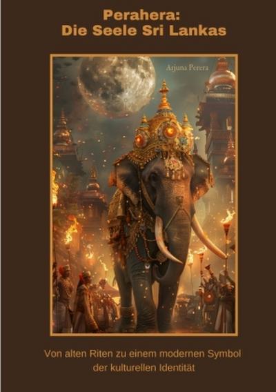 Perahera: Die Seele Sri Lankas