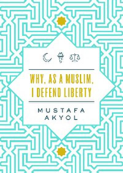 Why, as a Muslim, I Defend Liberty
