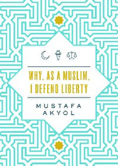 Why, as a Muslim, I Defend Liberty