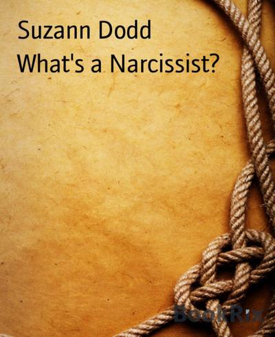What’s a Narcissist?