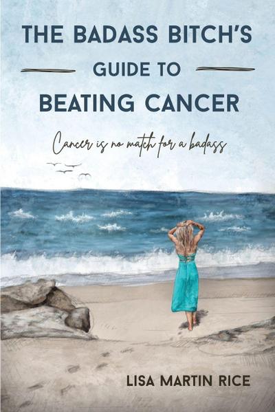 The Badass Bitch’s Guide to Beating Cancer