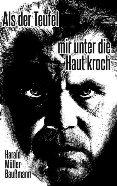 Als der Teufel mir unter die Haut kroch