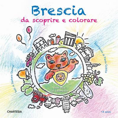 Sturmar, B: Brescia da scoprire e colorare. Con Bea la leone