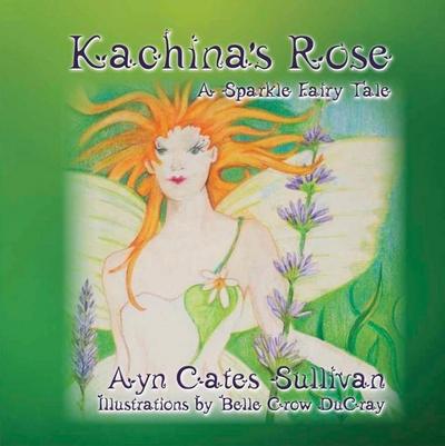 Kachina’s Rose: A Sparkle Fairy Tale