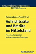 Aufsichtsräte und Beiräte im Mittelstand: Theorien ...