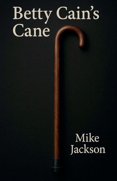 Betty Cain’s Cane