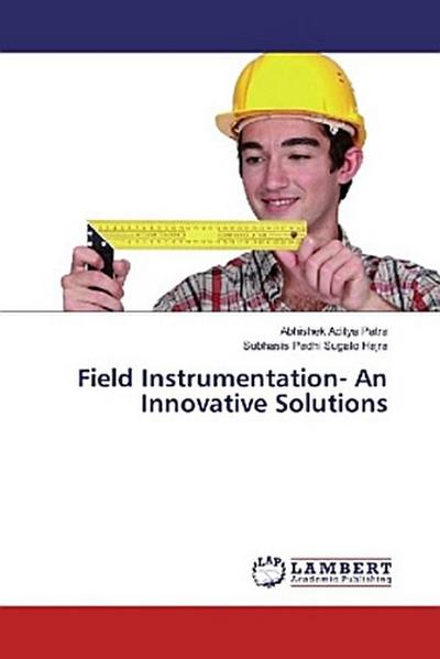 Field Instrumentation- An Innovative Solutions