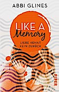 Like a Memory – Liebe kennt kein Zurück von Abbi Glines | Ebook