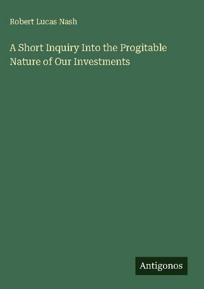 A Short Inquiry Into the Progitable Nature of Our Investments