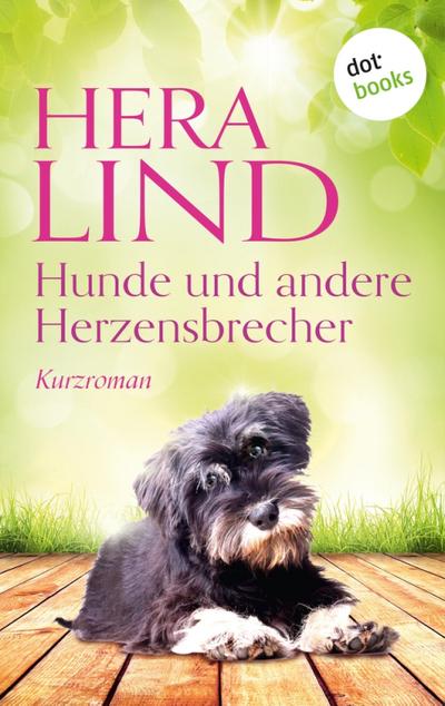 Hunde und andere Herzensbrecher (eBook, EPUB) - Hera Lind