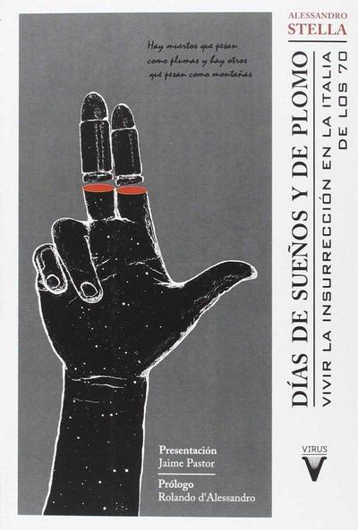 Días de sueños y de plomo : vivir la insurrección en la Italia de los 70