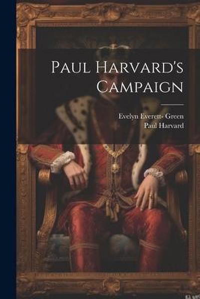 Paul Harvard’s Campaign