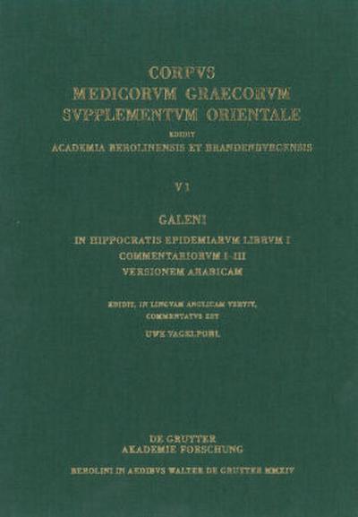 Galenus: V. Galeni in Hippocratis epidemiarum librum commentaria Galeni In Hippocratis Epidemiarum librum I commentariorum I-III versio Arabica