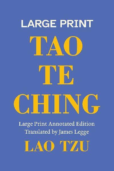 Tao Te Ching, A Large Print Annotated Edition