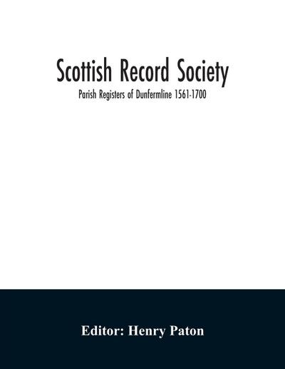Scottish Record Society; Parish Registers of Dunfermline 1561-1700