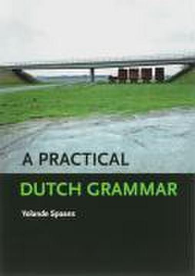 Spaans, Y: Practical Dutch Grammar
