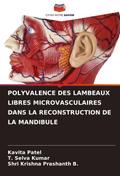 POLYVALENCE DES LAMBEAUX LIBRES MICROVASCULAIRES DANS LA RECONSTRUCTION DE LA MANDIBULE