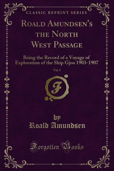 Roald Amundsen’s the North West Passage