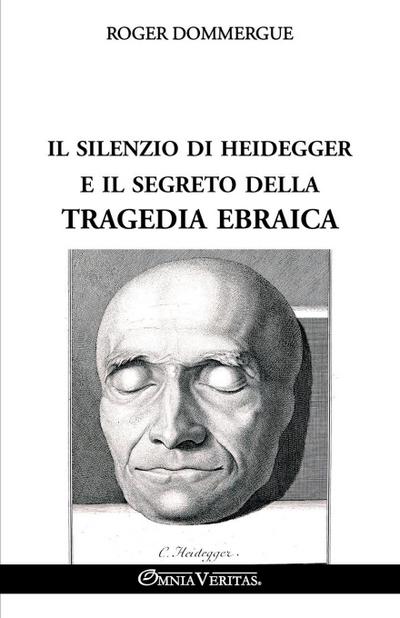 Il silenzio di Heidegger e il segreto della tragedia ebraica