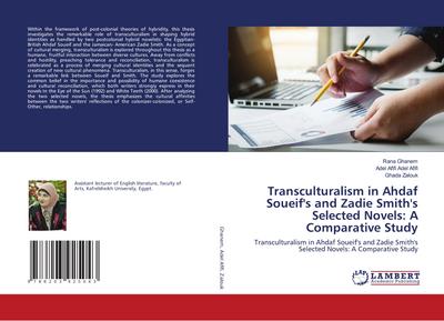 Transculturalism in Ahdaf Soueif’s and Zadie Smith’s Selected Novels: A Comparative Study