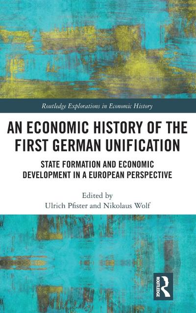 An Economic History of the First German Unification
