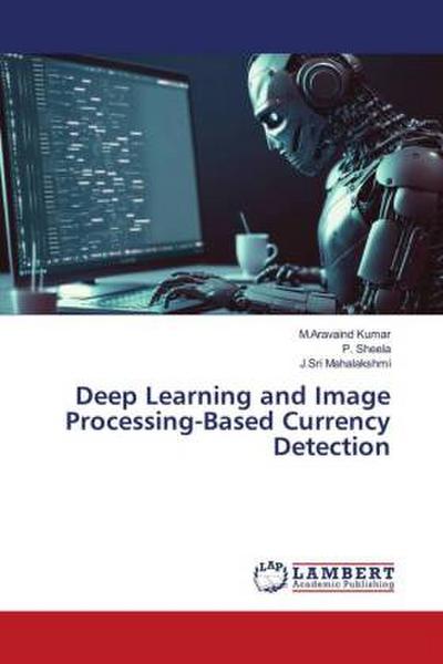 Deep Learning and Image Processing-Based Currency Detection