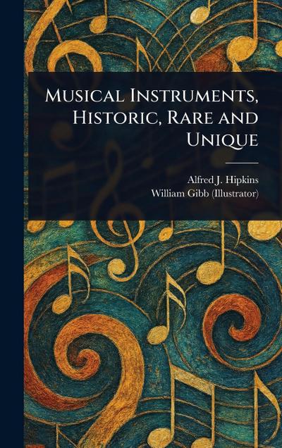 Musical Instruments, Historic, Rare and Unique