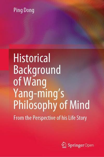 Historical Background of Wang Yang-mings Philosophy of Mind