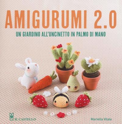 Amigurumi 2.0. Un giardino all’uncinetto in palmo di mano