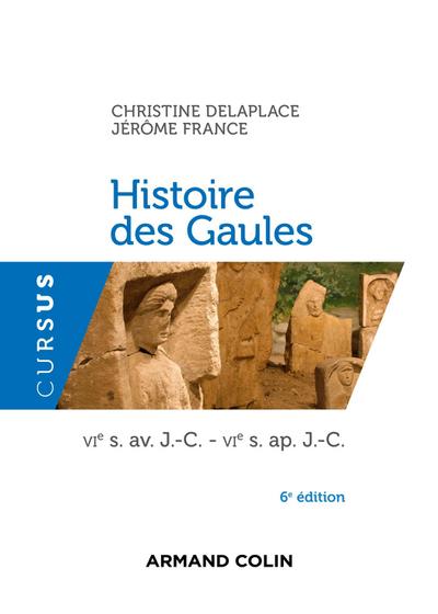 Histoire des Gaules - 6e ed.