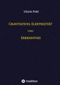 Gravitation, Elektrizität und Erkenntnis