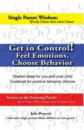 Get in Control! Feel Emotions, Choose Behavior