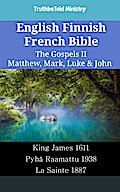 English Finnish French Bible - The Gospels II - Matthew, Mark, Luke & John