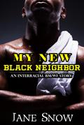 My New Black Neighbor (Interracial Black M/White F Erotica)