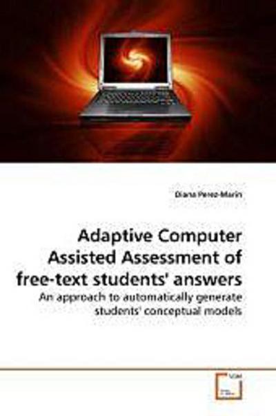 Adaptive Computer Assisted Assessment of free-text students’ answers