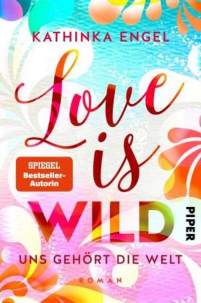 Love Is Wild - Uns gehört die Welt