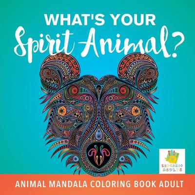 What’s Your Spirit Animal? | Animal Mandala Coloring Book Adult