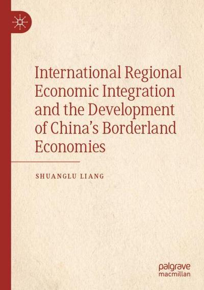 International Regional Economic Integration and the Development of China’s Borderland Economies