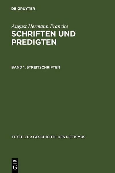 Francke, August Hermann: Schriften und Predigten - Streitschriften