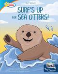 Surf’s Up for Sea Otters / All About Otters