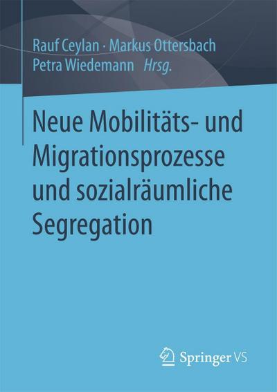 Neue Mobilitäts- und Migrationsprozesse und sozialräumliche Segregation
