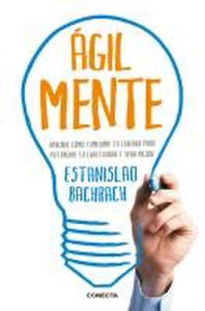 "AgilMente" : aprenda cómo funciona su cerebro para potenciar su creatividad y vivir mejor