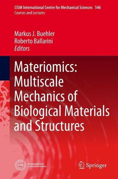 Materiomics: Multiscale Mechanics of Biological Materials and Structures