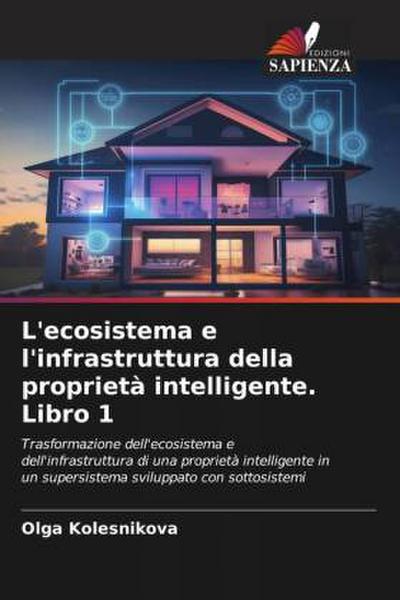 L’ecosistema e l’infrastruttura della proprietà intelligente. Libro 1