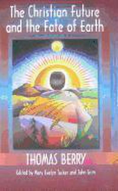 The Christian Future and the Fate of Earth
