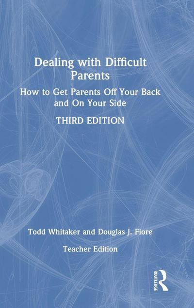 Dealing with Difficult Parents (Teacher Edition)