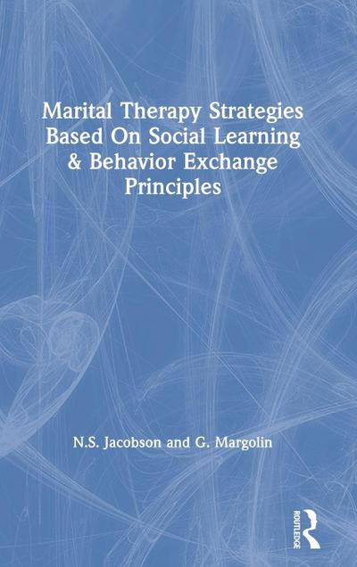 Marital Therapy Strategies Based On Social Learning & Behavior Exchange Principles