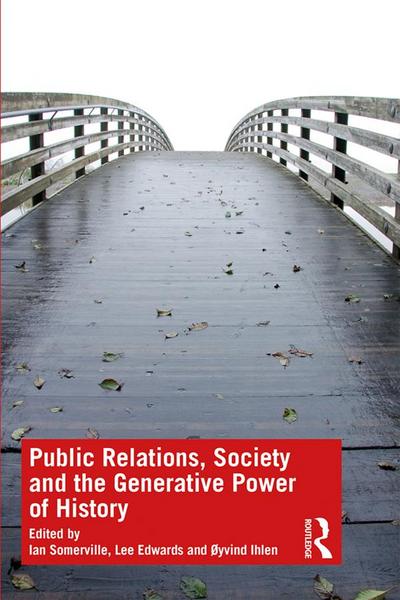 Public Relations, Society and the Generative Power of History