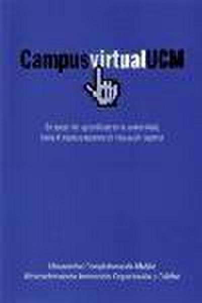Campus virtual UCM : en apoyo del aprendizaje en la universi